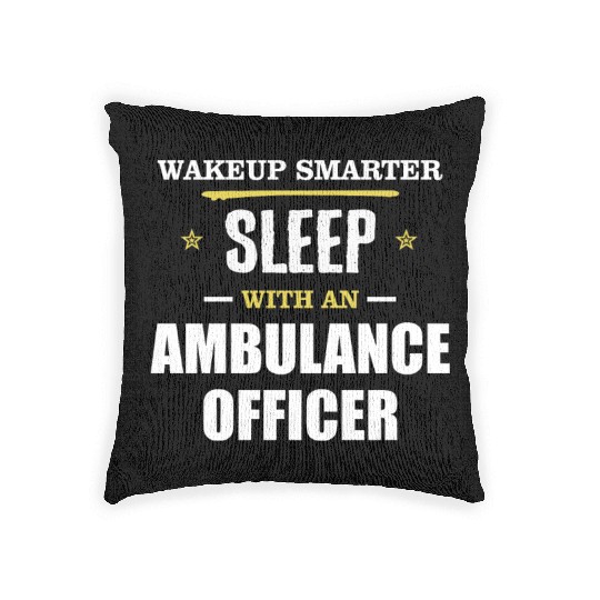 Wakeup Smarter Sleep WIth Ambulance Driver Gift Woven Pillows