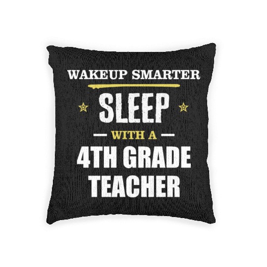 Wakeup Smarter Sleep WIth 4th Grade Teacher Gift Woven Pillows