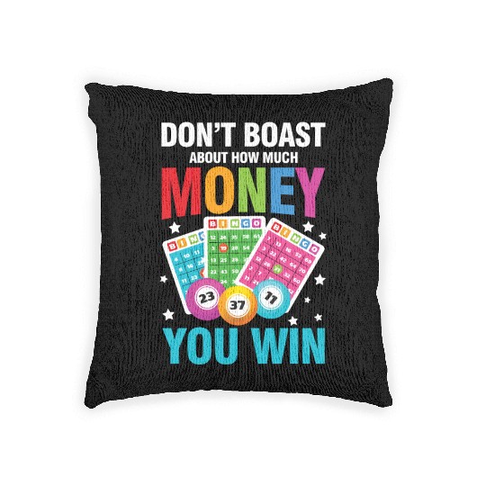 Don't Boast About How Much Money You Win for a Woven Pillows