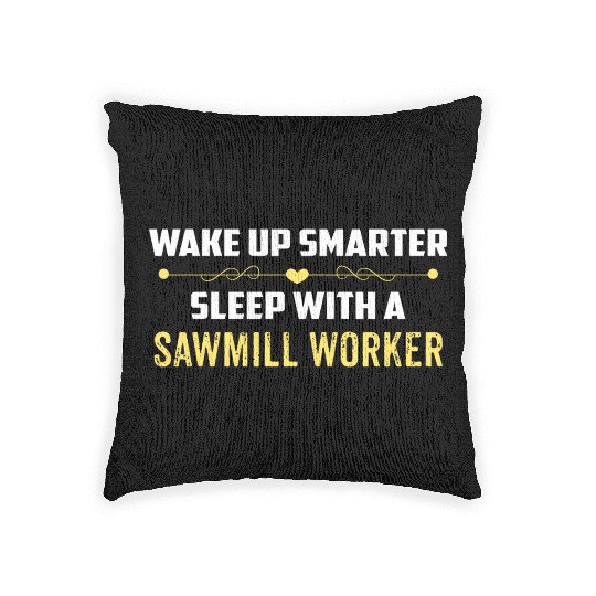 Wake Up Smarter Sleep With A SAWMILL WORKER Woven Pillows