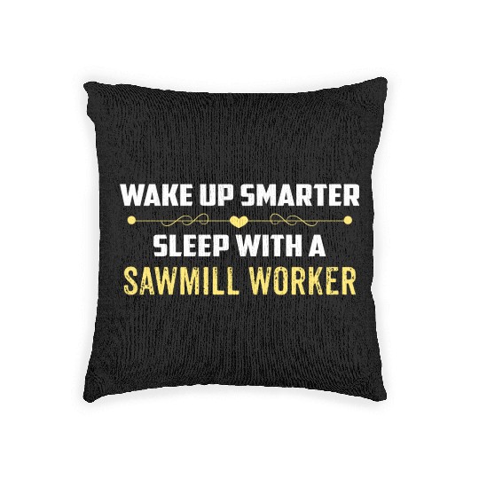 Wake Up Smarter Sleep With A SAWMILL WORKER Woven Pillows