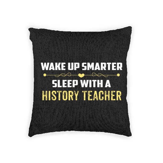 Wake Up Smarter Sleep With A HISTORY TEACHER Woven Pillows
