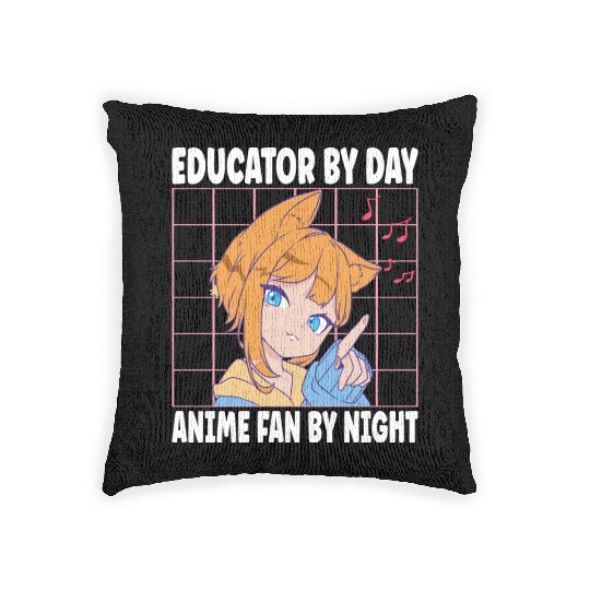Educator By Day Anime Fan By Night Funny Women Men Woven Pillows