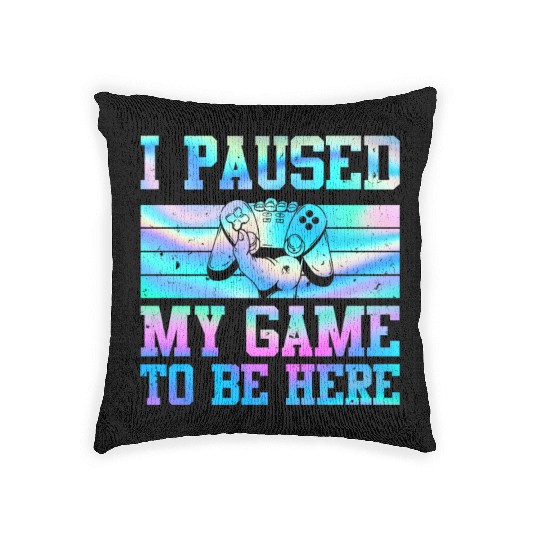 Video Player Addicted I Paused My Game to be Here Woven Pillows
