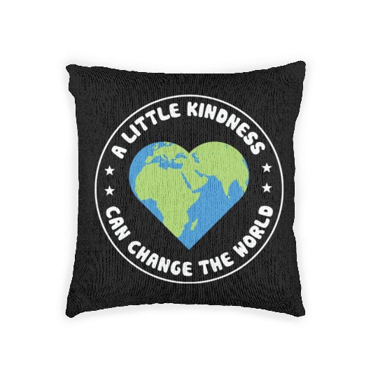 A Little Kindness Can Change The World We Wear Woven Pillows