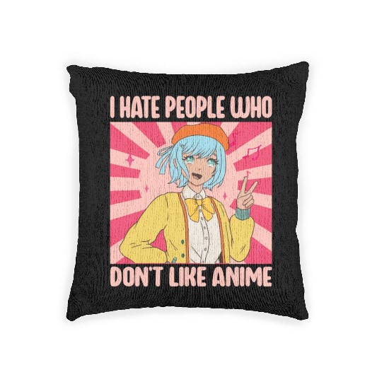 I Hate People Who Don't Like Anime Funny Anime Boy Woven Pillows