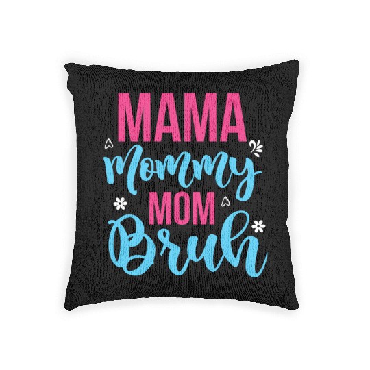 Mama Mommy Mom Bruh Woven Pillows