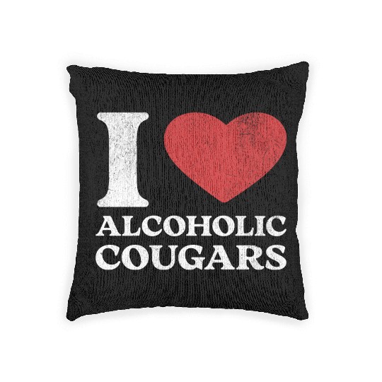 I Love Alcoholic Cougars Woven Pillows