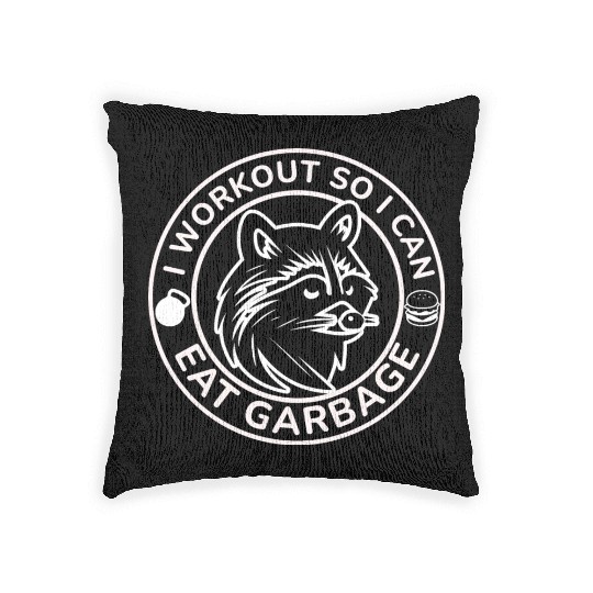 I Workout So I Can Eat Garbage Funny Gym Raccoon Woven Pillows