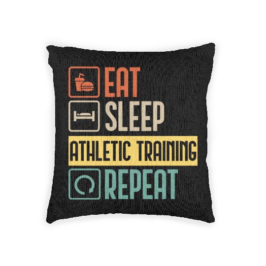 Eat Sleep Athletic Training Repeat funny gift Woven Pillows