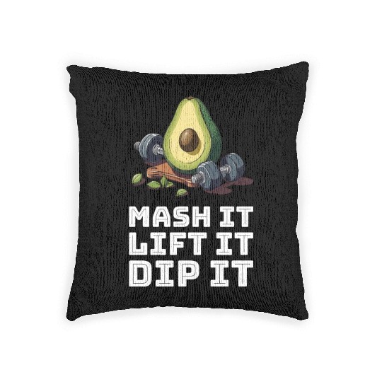 Mash it, Lift it, Dip it Avocado Gym Woven Pillows