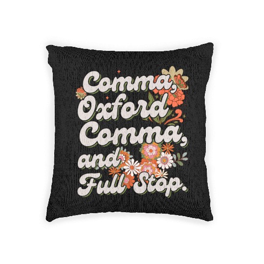 Oxford comma. For grammar students and teachers Woven Pillows