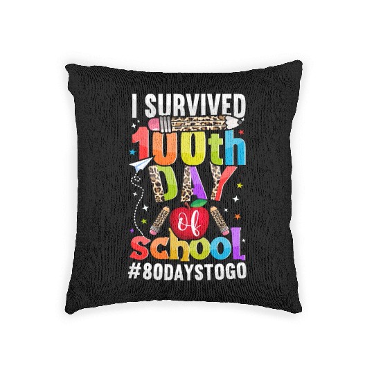 I Survived 100th Day of School 80 To Go Teacher Woven Pillows