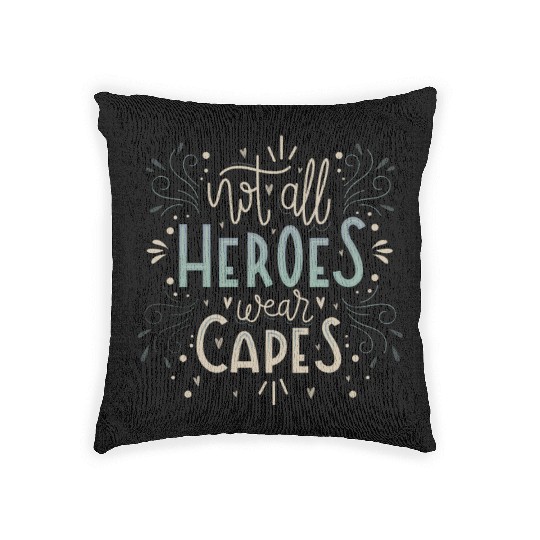 not all heroes wear capes Woven Pillows
