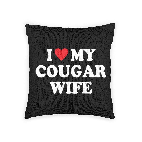 I Love My Cougar Wife Woven Pillows