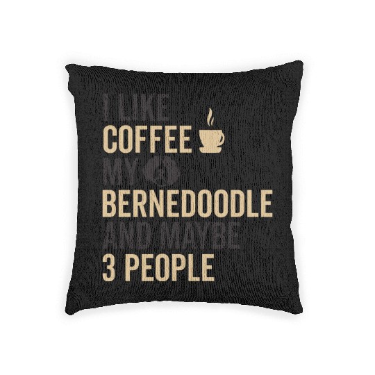 Bernedoodle Dog Owners Funny Coffee Lover Quote Woven Pillows