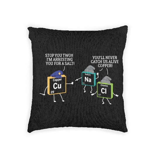 Stop You Two I'M Arresting You Salt Copper Science Woven Pillows