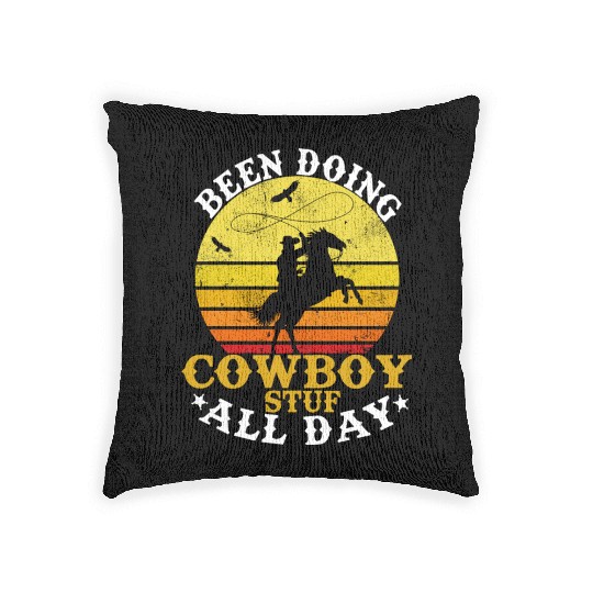 Been Doing Cowboy Stuff All Day Cowgirl Country We Woven Pillows