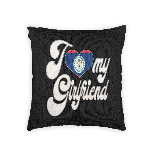 BelizeI Love My Belizean Girlfriend Woven Pillows
