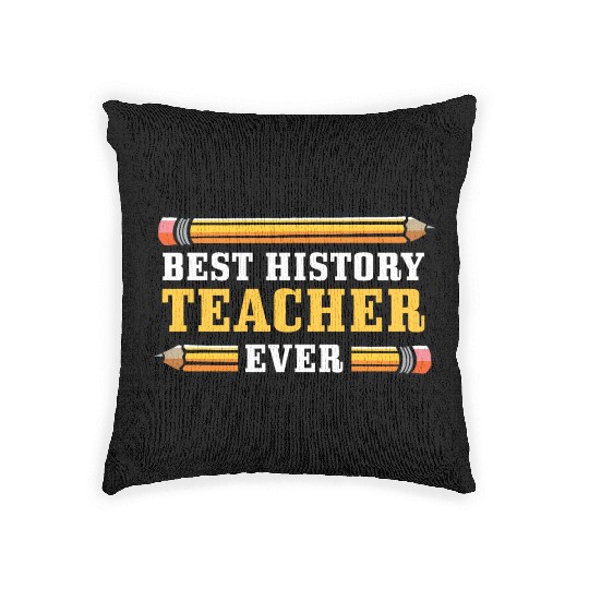 Best History Teacher Teacher Or Educator Gift Woven Pillows