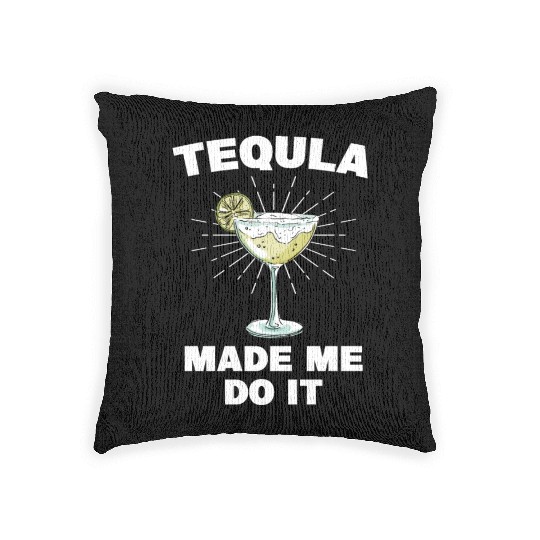 Tequila Made Me Do It Funny Tequila Saying Woven Pillows