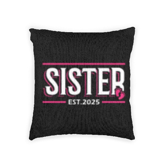 Sister Est 2025 Baby Birth Babysitting Babysitter Woven Pillows