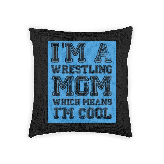 Wrestling Mom Passion Is Gift Cool Woven Pillows