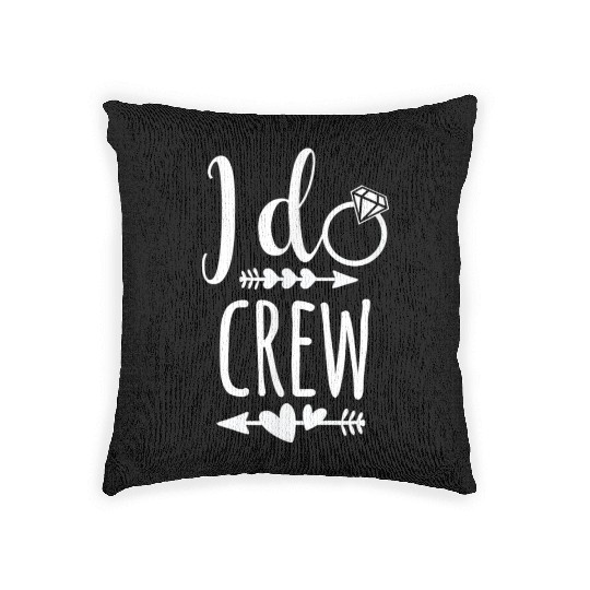 I Do Crew for Wedding Bride Woven Pillows