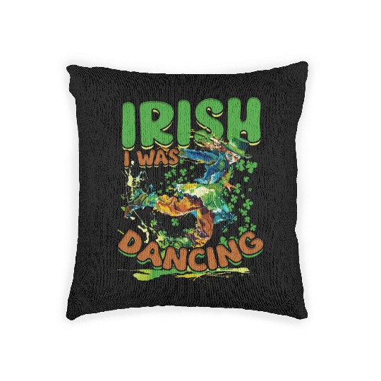 Irish Dance Feis Irish I Was Dancing Woven Pillows