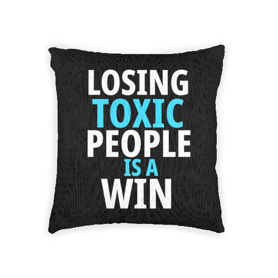 Losing toxic people is a win Woven Pillows