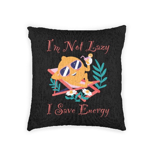 I M Not Lazy I Save Energy Lemon Faul Funny Woven Pillows
