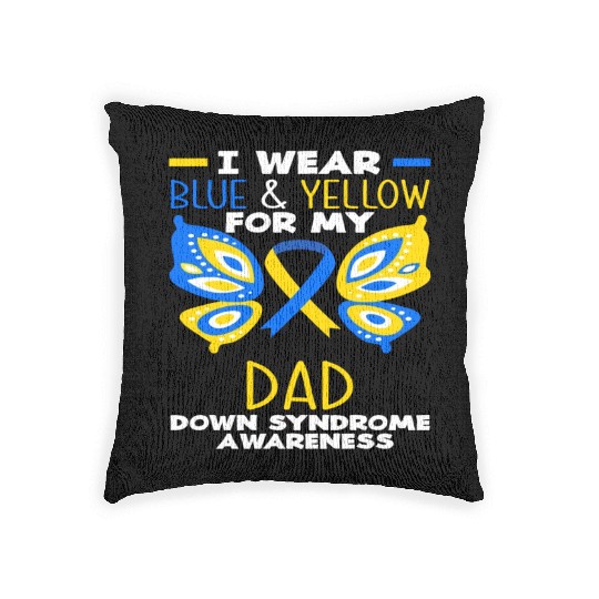 I Wear Blue Yellow Dad Down Syndrome Awareness Woven Pillows