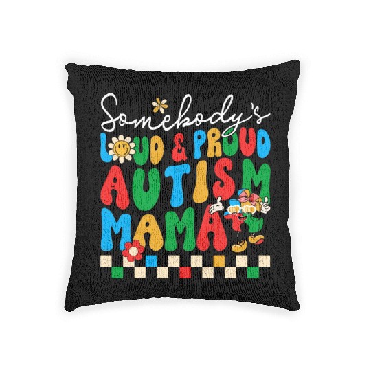 Somebody's Loud & Proud Autism Mama Woven Pillows