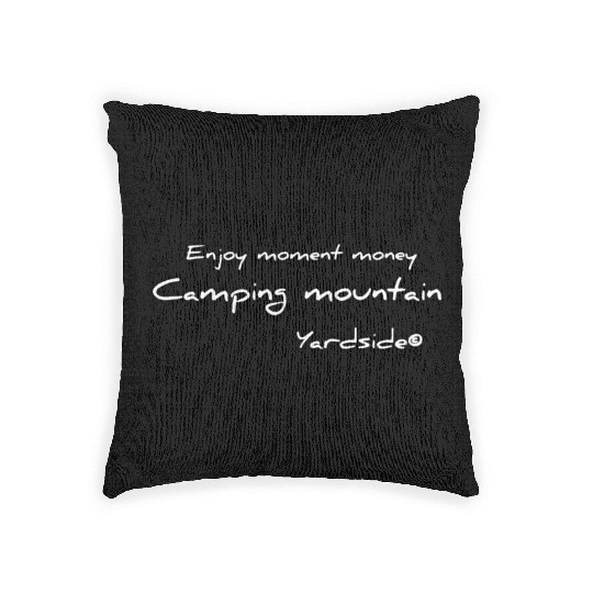 Enjoy moment money Camping mountain Yardside font Woven Pillows