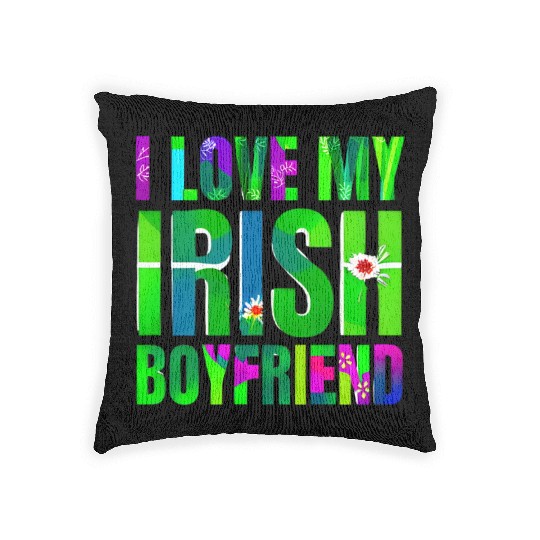Love My Irish Boyfriend Floral Design Woven Pillows