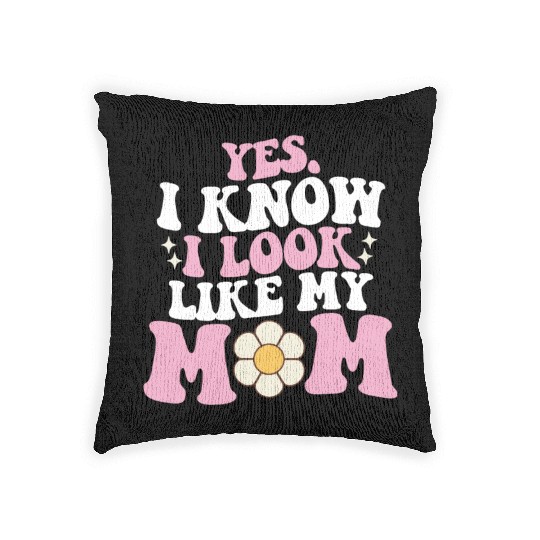 Yes I Know I Look Like My Mom Groovy Mother's Day Woven Pillows