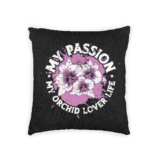Orchid Lover My Passion My Orchid Lover Gardener Woven Pillows