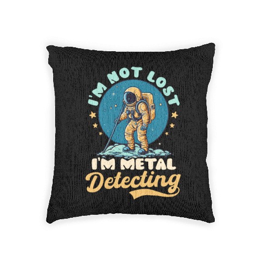Metal Detecting Not Lost Im Detecting Astronaut Woven Pillows