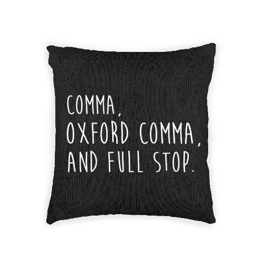 Comm Oxford comma For grammar students & teachers Woven Pillows