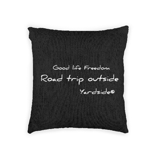 Good life Freedom Road trip outside Yardside Woven Pillows