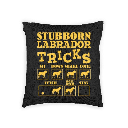 Labrador Owner STUBBORN LABRADOR TRICKS Funny Woven Pillows