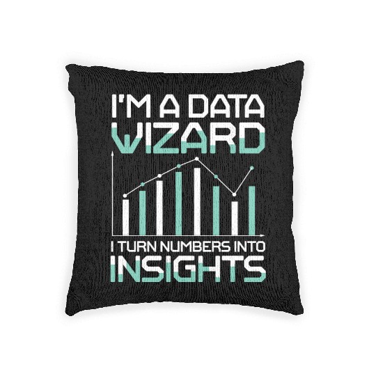I'm A Data Wizard I Turn Numbers Into Insights Woven Pillows