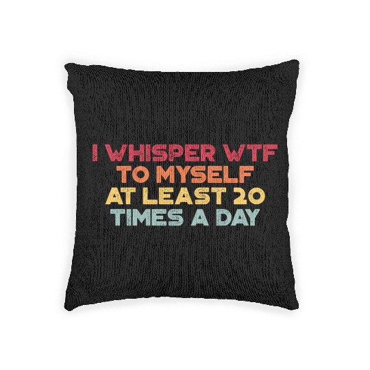 I Whisper WTF To Myself Sunset Retro Woven Pillows