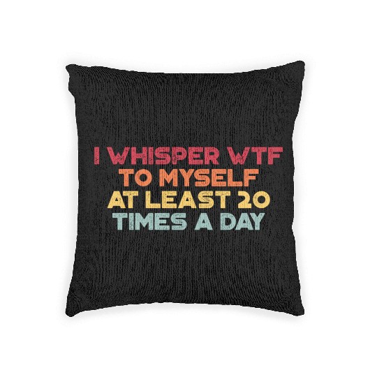I Whisper WTF To Myself Sunset Retro Woven Pillows