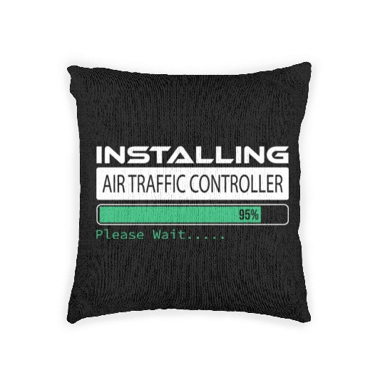 Please Wait Installing Air Traffic Controller, Woven Pillows