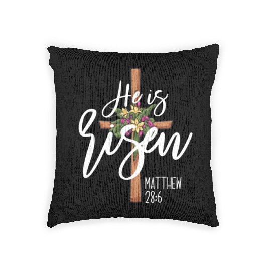 He Is Risen Matthew 28:6 Christian Jesus Is Risen Woven Pillows