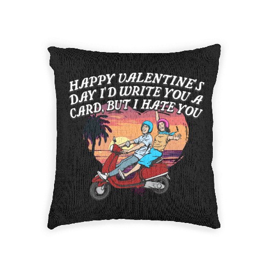 Id Write a Card but I Hate You Funny Valentines Da Woven Pillows