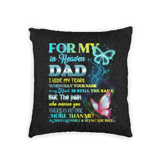 For My Dad In Heaven I Hide My Tears When I Say Woven Pillows