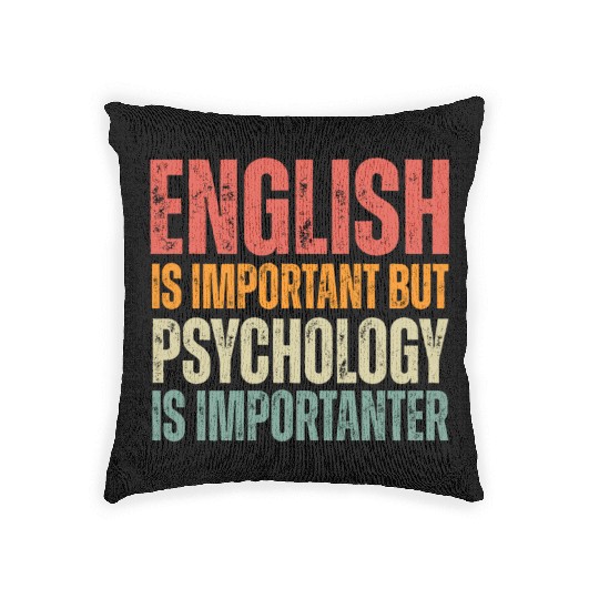 Funny Psychology quotes Psychology is importanter Woven Pillows