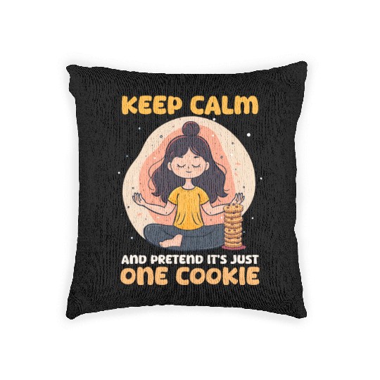 Cookie Lover Keep Calm Pretend Just One Cookie Woven Pillows